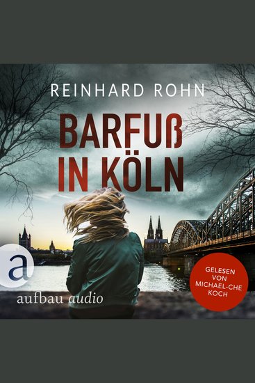 Barfuß in Köln - Jan Schiller ermittelt Band 4 (Ungekürzt) - cover