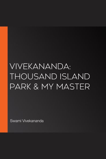 Vivekananda: Thousand Island Park & My Master - cover