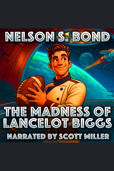 The Madness of Lancelot Biggs - Biggs Risked His Pride for Power… and Played the Craziest Game in the Galaxy - cover