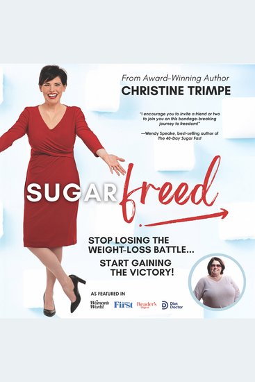 Sugarfreed - Stop Losing the Weight Loss Battle Start Gaining the Victory - cover