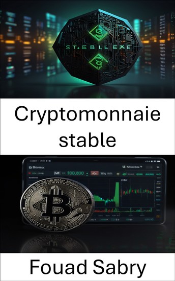 Cryptomonnaie stable - L'avenir de la monnaie numérique au sein de la finance centralisée - cover