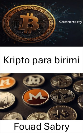 Kripto para birimi - Merkezi Olmayan Finans ve Gizliliğin Geleceğinin Kilidini Açmak - cover