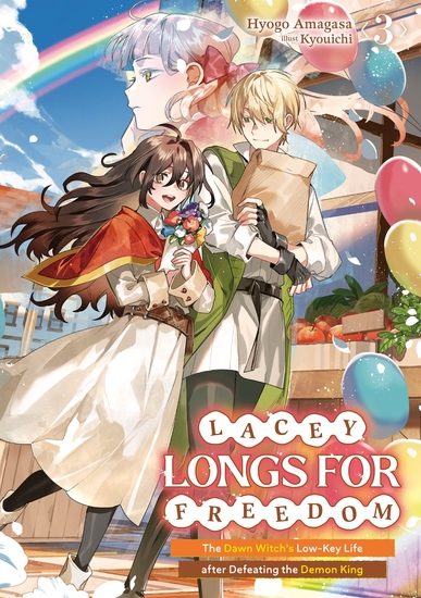 Lacey Longs for Freedom: The Dawn Witch's Low-Key Life after Defeating the Demon King Volume 3 - cover