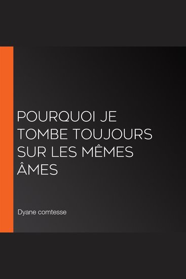 Pourquoi je tombe toujours sur les mêmes âmes - cover