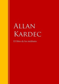 El libro de los médiums - texto completo con índice activo