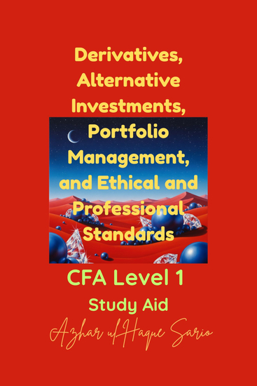 Derivatives Alternative Investments Portfolio Management and Ethical and Professional Standards - CFA Level 1 Study Aid - cover