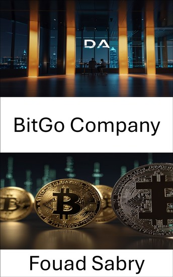 BitGo Company - Sicherung digitaler Vermögenswerte in einer sich verändernden Kryptowährungslandschaft - cover