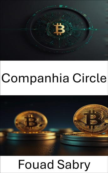 Companhia Circle - Explorando Pagamentos Digitais e Inovação em Criptomoedas - cover