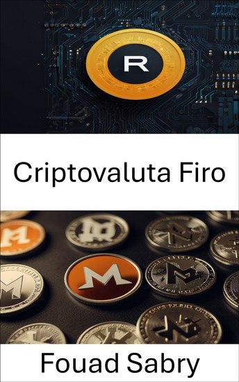 Criptovaluta Firo - Esplorare la privacy e la sicurezza nelle transazioni digitali - cover