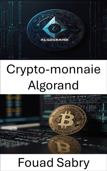 Crypto-monnaie Algorand - Renforcer les économies numériques grâce à une innovation blockchain évolutive et sécurisée - cover