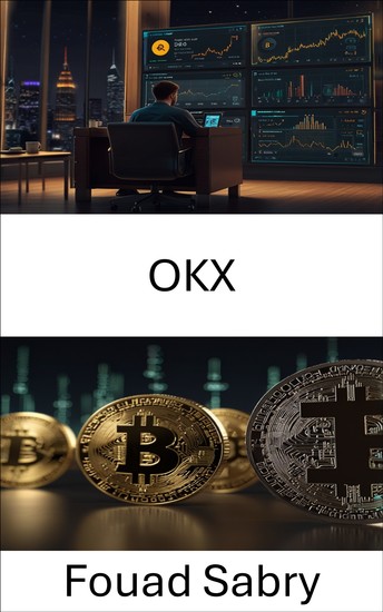 OKX Cryptocurrency Exchange - Navigating the Future of Digital Assets and Blockchain Innovation - cover