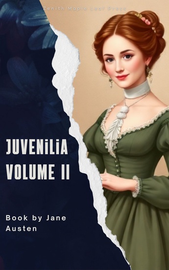 Juvenilia Volume II - The Playful and Satirical Early Works of a Literary Legend - cover