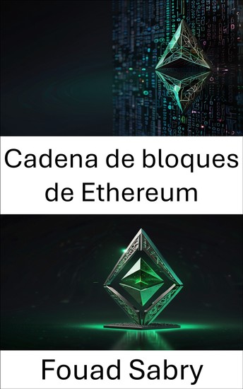 Cadena de bloques de Ethereum - Una guía completa sobre contratos inteligentes y aplicaciones descentralizadas en Classic Chain - cover