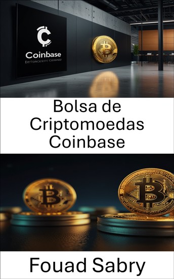 Bolsa de Criptomoedas Coinbase - Compreendendo a negociação de ativos digitais no mercado de criptomoedas em evolução - cover