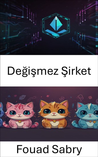 Değişmez Şirket - Blockchain Ekosisteminde Dijital Varlıkların Geleceğini Keşfetmek - cover