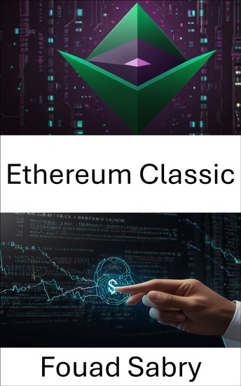 Ethereum Classic - Contratos inteligentes descentralizados para um futuro sem confiança - cover