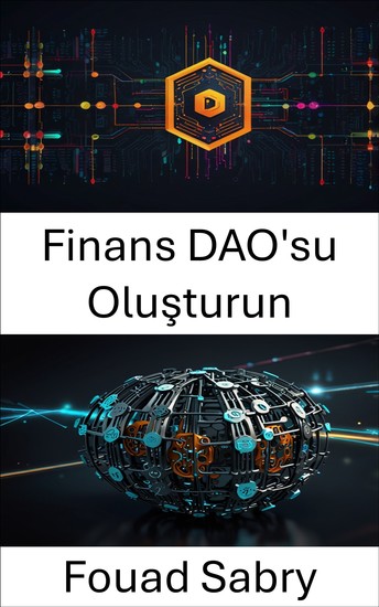 Finans DAO'su Oluşturun - Merkezi Olmayan Bir Finansal Gelecek Yaratmak - cover
