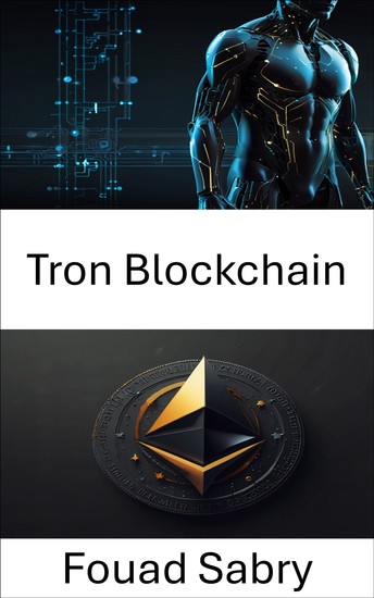 Tron Blockchain - Dezentrale Ökosysteme durch Smart Contracts und digitale Assets verstehen - cover