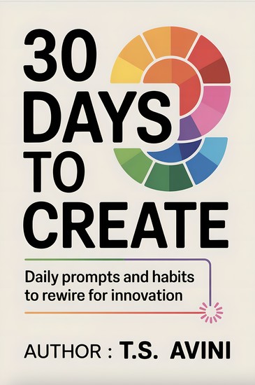 30 Days to Create - Daily Prompts and Habits to Rewire for Innovation - cover