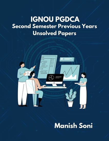 IGNOU PGDCA Second Semester Previous Years Unsolved Papers - cover