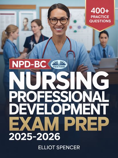 NPD-BC Nursing Professional Development Exam Prep 2025–2026 - Study Guide With 400+ Practice Tests Full-Length Exams Strategies & Tips To Pass On Your First Try - cover