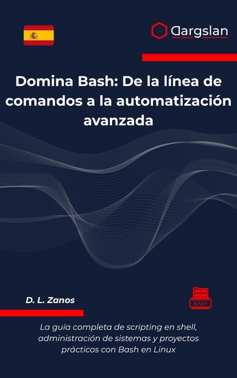 Domina Bash - De la línea de comandos a la automatización avanzada - cover