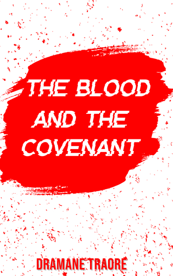 The Blood and The Covenant - Divine Exchange of Incorruptible Life - cover