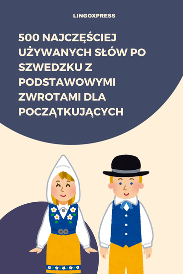 500 Najczęściej Używanych Słów po Szwedzku z Podstawowymi Zwrotami dla Początkujących - cover