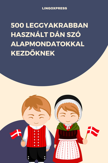 500 Leggyakrabban Használt Dán Szó Alapmondatokkal Kezdőknek - cover