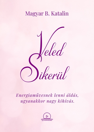 Veled Sikerül - Energiaművesnek lenni áldás ugyanakkor nagy kihívás - cover