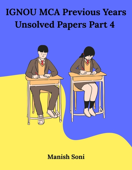 IGNOU MCA Fourth Semester Previous Years Unsolved Papers - cover
