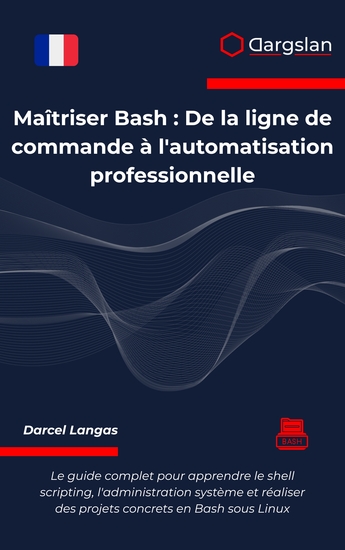 Maîtriser Bash - De la ligne de commande à l'automatisation professionnelle - cover