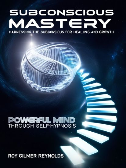 Subconscious Mastery - Harnessing the Subconscious for Healing and Growth - cover
