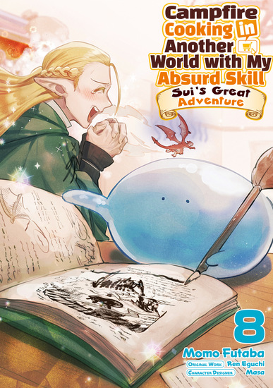 Campfire Cooking in Another World with My Absurd Skill: Sui’s Great Adventure: Volume 8 - cover