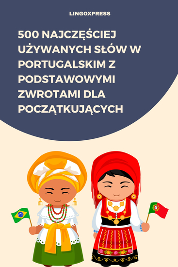500 Najczęściej Używanych Słów w Portugalskim z Podstawowymi Zwrotami dla Początkujących - cover
