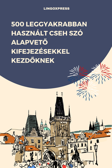 500 Leggyakrabban Használt Cseh Szó Alapvető Kifejezésekkel Kezdőknek - cover