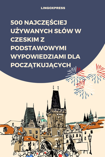 500 Najczęściej Używanych Słów w Czeskim z Podstawowymi Wypowiedziami dla Początkujących - cover