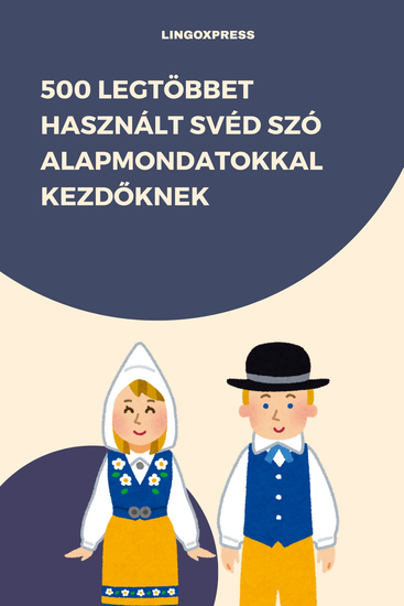 500 Legtöbbet Használt Svéd Szó Alapmondatokkal Kezdőknek - cover