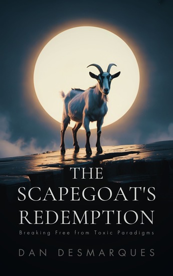 The Scapegoat's Redemption - Breaking Free from Toxic Paradigms - cover