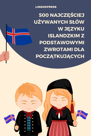 500 Najczęściej Używanych Słów w Języku Islandzkim z Podstawowymi Zwrotami dla Początkujących - cover