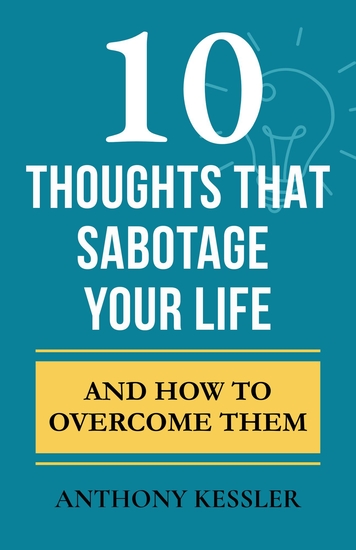10 Thoughts That Sabotage Your Life - And How to Overcome Them - cover