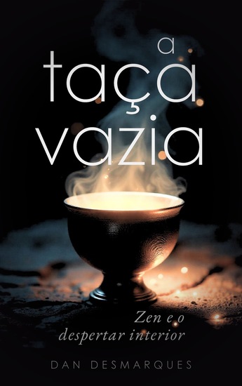 A Taça Vazia - Zen e o Despertar Interior - cover