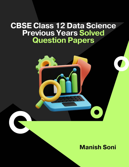 CBSE Class 12 Data Science Previous Years Solved Question Papers - cover