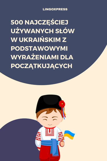 500 Najczęściej Używanych Słów w Ukraińskim z Podstawowymi Wyrażeniami dla Początkujących - cover