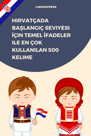 Hırvatçada Başlangıç Seviyesi İçin Temel İfadeler ile En Çok Kullanılan 500 Kelime - cover