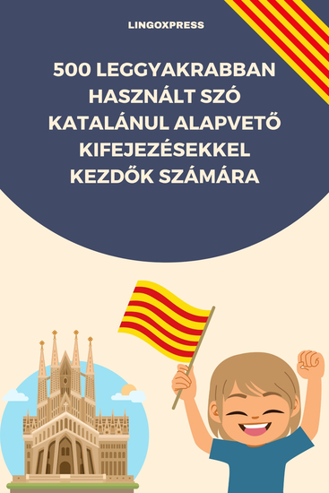 500 Leggyakrabban Használt Szó Katalánul Alapvető Kifejezésekkel Kezdők Számára - cover