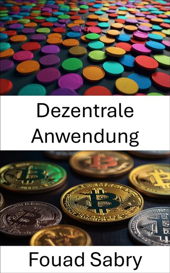 Dezentrale Anwendung - Aufbau von Vertrauen und Innovation mit Blockchain-Technologie - cover
