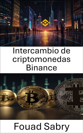 Intercambio de criptomonedas Binance - Navegando por el futuro del comercio de activos digitales - cover