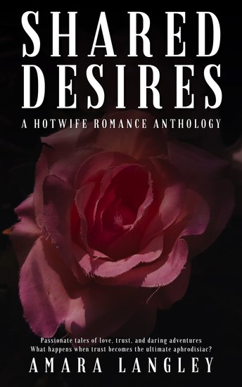 Shared Desires - A HotWife Romance Anthology - cover