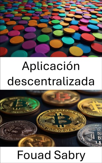 Aplicación descentralizada - Generando confianza e innovación con la tecnología blockchain - cover